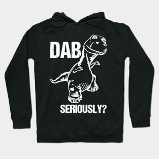 dab seriously dino Hoodie